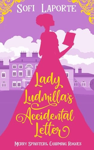 Lady Ludmilla's Accidental Letter (Merry Spinsters, Charming Rogues)