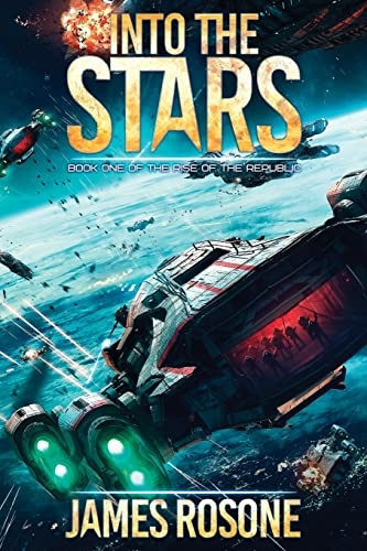 Into the Stars: Book One (Rise of the Republic)