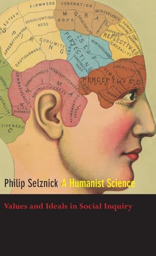 A Humanist Science: Values and Ideals in Social Inquiry