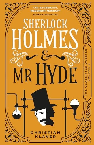 The Classified Dossier - Sherlock Holmes and Mr Hyde: Sherlock Holmes and Mr Hyde (Classified Dossier The)
