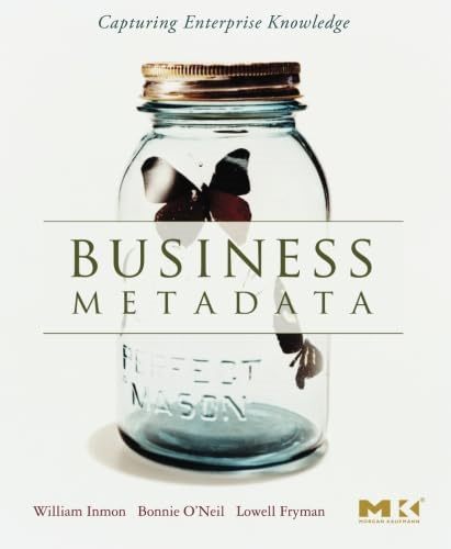 Business Metadata: Capturing Enterprise Knowledge