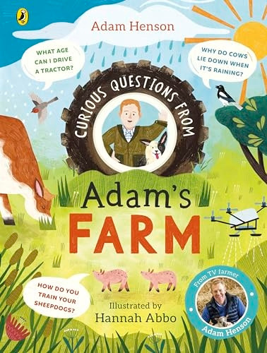 Curious Questions From Adam's Farm: Discover over 40 fascinating farm facts from the UK's beloved farmer