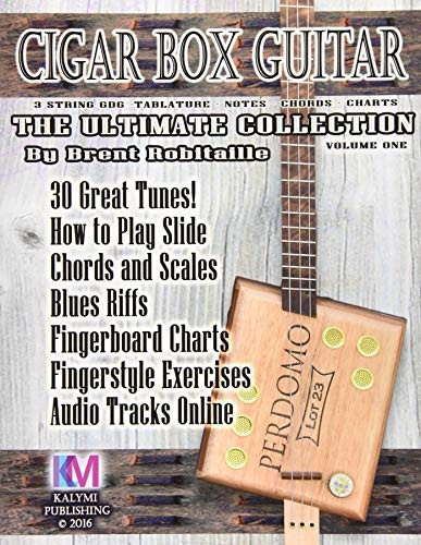 Cigar Box Guitar - The Ultimate Collection: How to Play Cigar Box Guitar