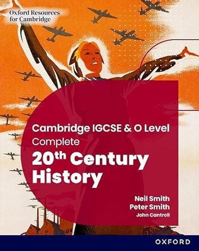 Cambridge IGCSE & O Level Complete 20th Century History: Student Book Third Edition (Cambridge IGCSE & O Level Complete 20th Century History)