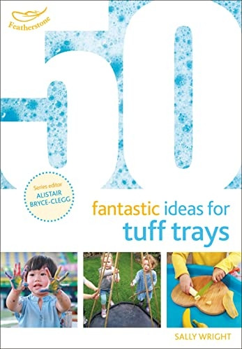 50 Fantastic Ideas for Tuff Trays - 50 Fantastic Ideas (Paperback)