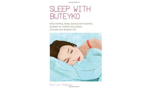 Sleep with Buteyko: Stop Snoring, Sleep Apnoea and Insomnia, Suitable for Children and Adults