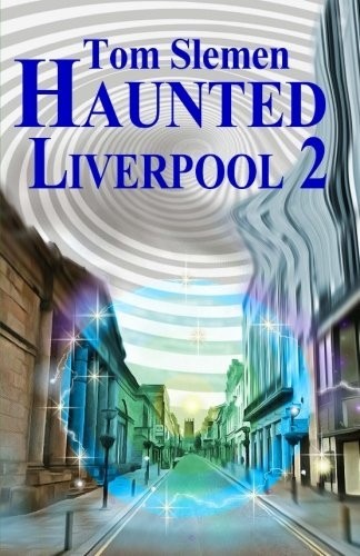 Haunted Liverpool 2