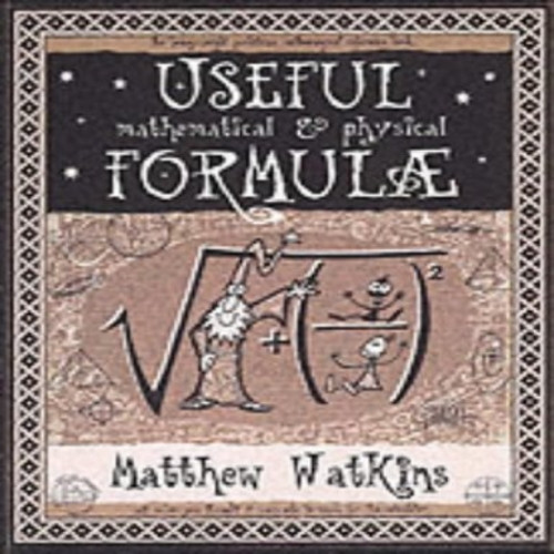 Useful Mathematical and Physical Formulae (Ancient Wizdom)