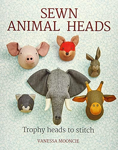 Sewn Animal Heads: Trophy Heads to Stitch