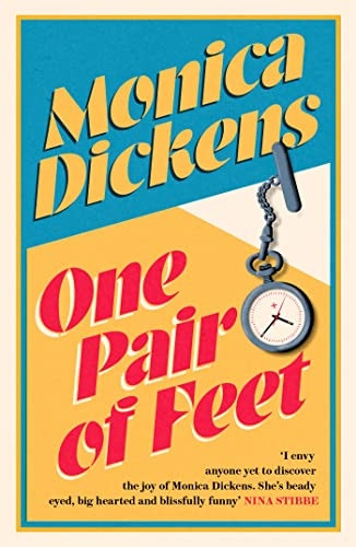 One Pair of Feet: 'I envy anyone yet to discover the joy of Monica Dickens ... she's blissfully funny' Nina Stibbe (Virago Modern Classics)