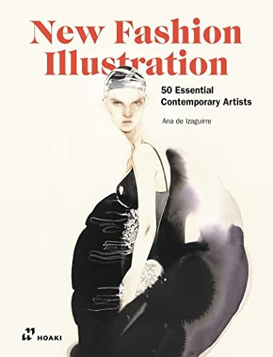 New Fashion Illustration: 50 Essential Contemporay Artists