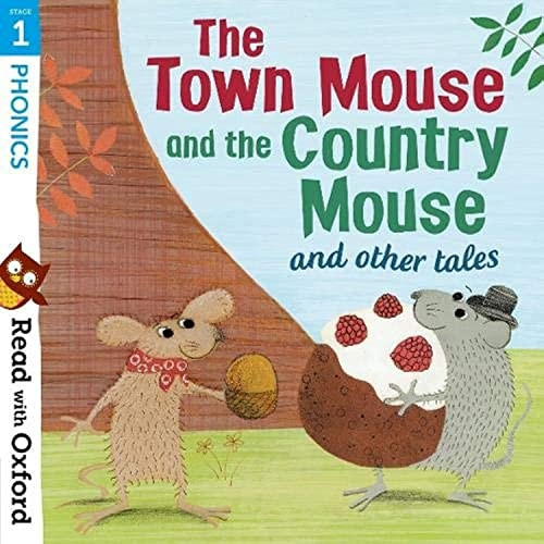 Read with Oxford: Stage 1: Phonics: The Town Mouse and Country Mouse and Other Tales (Read with Oxford)