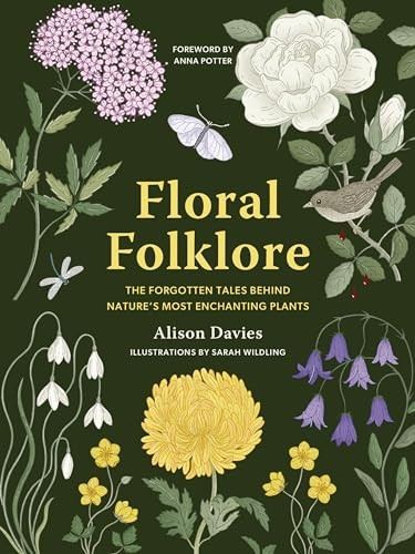 Floral Folklore: The forgotten tales behind nature's most enchanting plants (Stories Behind...)