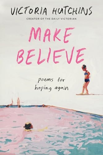 Make Believe : Poems for Hoping Again