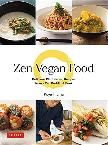 Zen Vegan Food: Delicious Plant-based Recipes from Japan's Fukushoji Temple