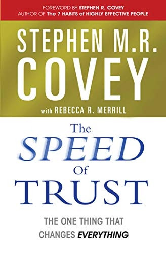 The Speed of Trust: The One Thing That Changes Everything