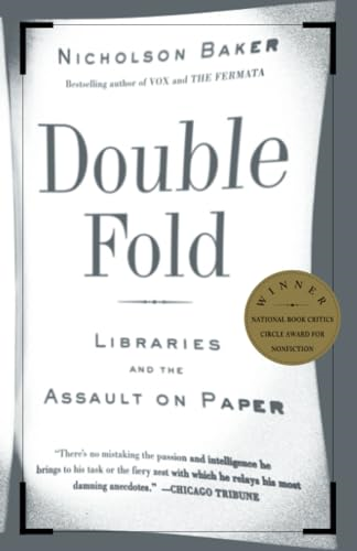 Double Fold: Libraries and the Assault on Paper