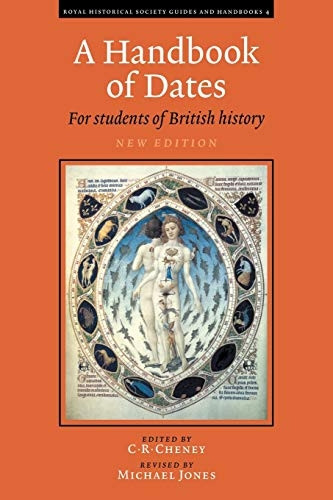 A Handbook of Dates: For Students of British History (Royal Historical Society Guides & Handbooks): For Students of British History (Royal Historical Society Guides and Handbooks)