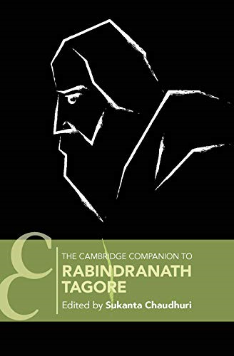 The Cambridge Companion to Rabindranath Tagore (Cambridge Companions to Literature)