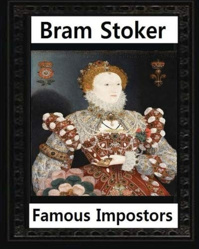 Famous Imposters (1910) by: Bram Stoker