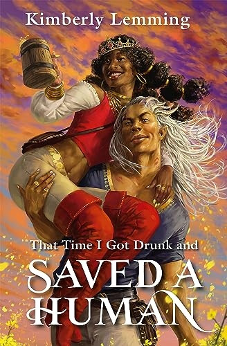 That Time I Got Drunk And Saved A Human: Mead Mishaps 3 (Mead Mishaps)