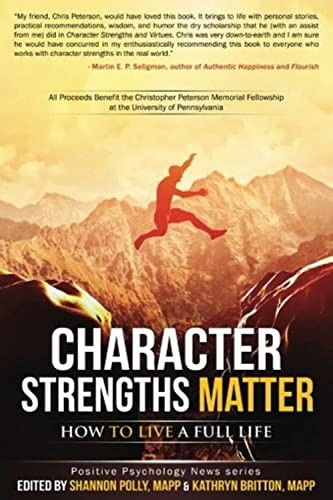 Character Strengths Matter: How to Live a Full Life