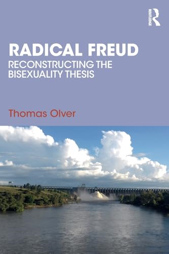 Radical Freud:  Reconstructing the  Bisexuality Thesis