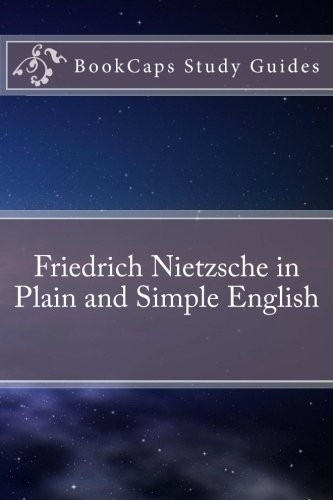 Friedrich Nietzsche in Plain and Simple English