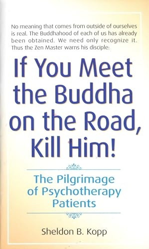 If You Meet Buddha on the Road, Kill Him