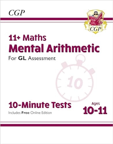 New 11+ GL 10-Minute Tests: Maths Mental Arithmetic - Ages 10-11 (with Online Edition)