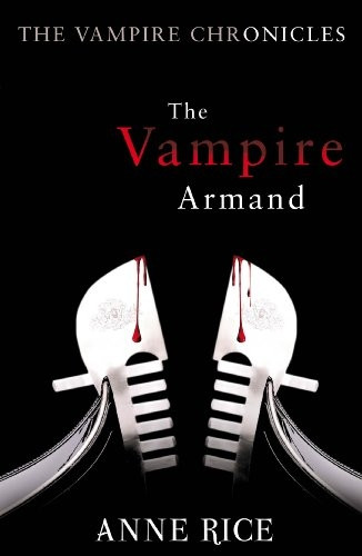 The Vampire Armand (Vampire Chronicles)