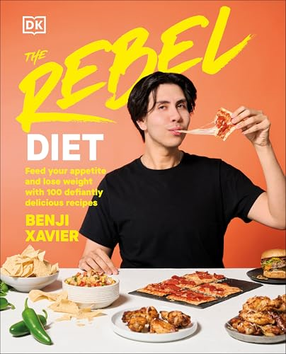 The Rebel Diet: Feed Your  Appetite and Lose Weight  with 100 Defiantly  Delicious Recipes