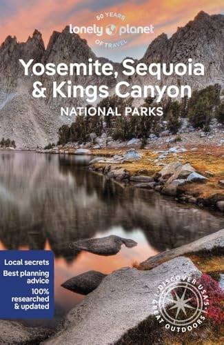 Lonely Planet Yosemite, Sequoia & Kings Canyon National Parks (National Parks Guide)