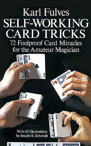 Self-working Card Tricks: 72 Foolproof Card Miracles for the Amateur Magician (Cards, Coins, and Other Magic)
