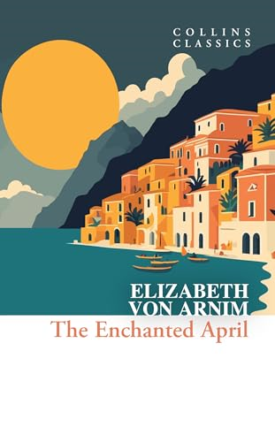 The Enchanted April  (Collins Classics)