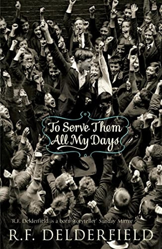 To Serve Them All My Days~R F Delderfield