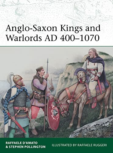 Anglo-Saxon Kings and Warlords AD 400-1070 (Elite)