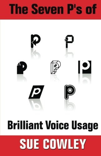 The Seven P's of Brilliant Voice Usage (Alphabet Sevens)