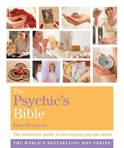 The Psychic's Bible: The Definitive Guide to Developing Your Psychic Skills (Godsfield Bible)