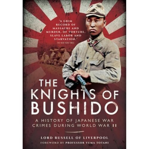 The Knights of Bushido: A History of Japanese War Crimes During World War II