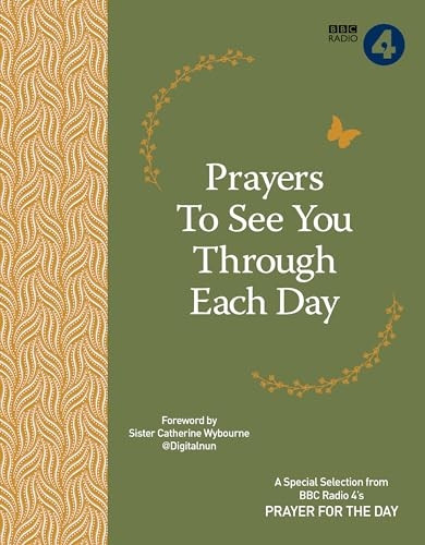 Prayers to See You Through Each Day: A Special Selection from BBC Radio 4's Prayer for the Day