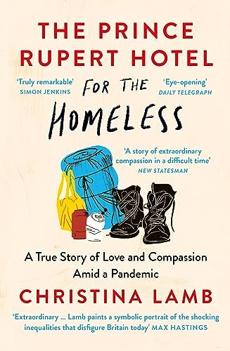 The Prince Rupert Hotel for the Homeless: A True Story of Love and Compassion Amid a Pandemic