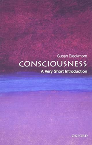 Consciousness: A Very Short Introduction