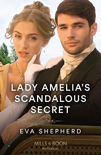 Lady Amelia's Scandalous Secret (Rebellious Young Ladies, Book 1) (Rebellious Young Ladies)