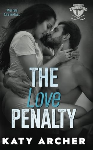 The Love Penalty: A College Sports Romance (Nolan U Hockey)