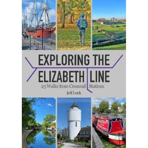 Exploring the Elizabeth Line: 23 Walks from Crossrail Stations