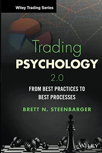 Trading Psychology 2.0: From Best Practices to Best Processes (Wiley Trading)