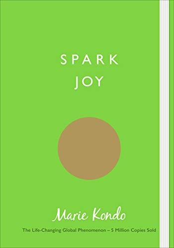 Spark Joy: An Illustrated Guide to the Japanese Art of Tidying
