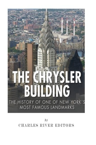 The Chrysler Building: The History of One of New York City's Most Famous Landmarks