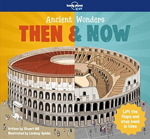 Ancient Wonders - Then & Now (Lonely Planet Kids)